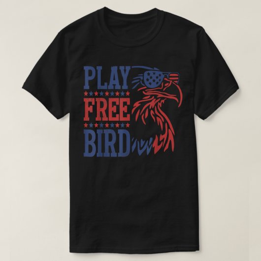 Play Free Bird Patriotic Eagle 4th of July America T-Shirt (Design vorne)