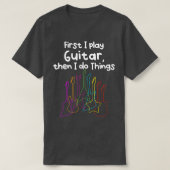 Play Guitar and do Things  T-Shirt (Design vorne)