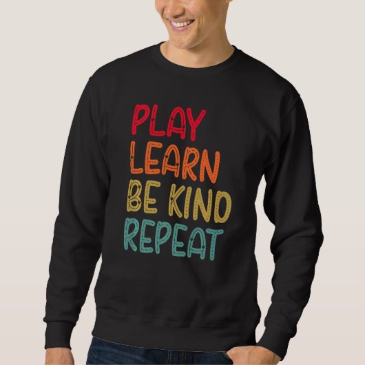 Play Learn be kind Repeat Anti Bullying Day 2022 U Sweatshirt (Vorderseite)