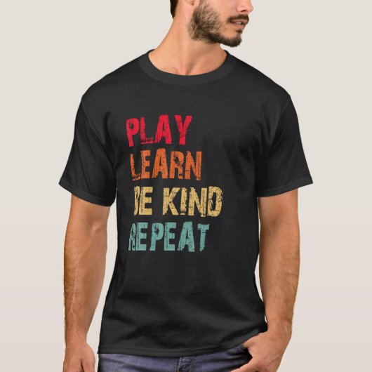 Play Learn Be kind Repeat No Bullies Choose Kindne T-Shirt (Vorderseite)