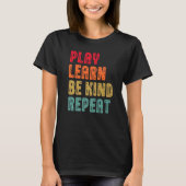 Play Learn Be Kind Repeat Pflanze Retro Unity Day T-Shirt (Vorderseite)