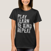 Play Learn Be Kind Repeat Unity Day No Bullies Kin T-Shirt (Vorderseite)