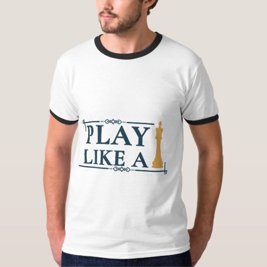 Play Like a King – Power Strategy Quote - Style A T-Shirt (Vorderseite)