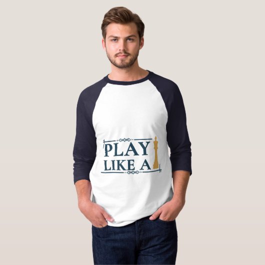Play Like a King – Power Strategy Quote - Style A T-Shirt (Vorne ganz)