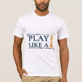 Play Like a King – Power Strategy Quote - Style A T-Shirt (Vorderseite)