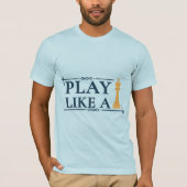 Play Like a King – Power Strategy Quote - Style A T-Shirt (Vorderseite)