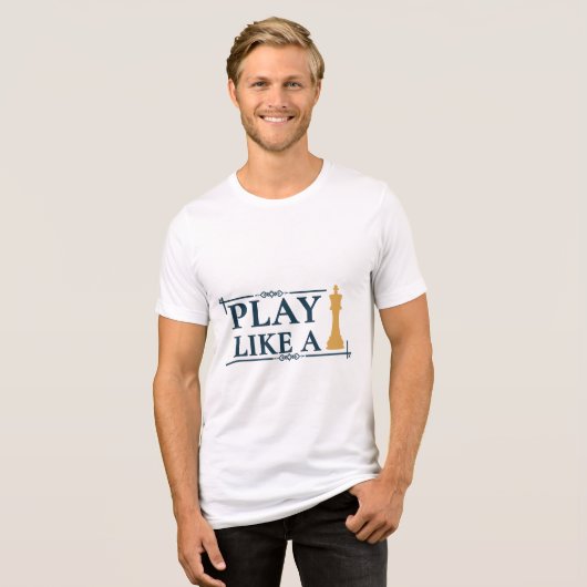 Play Like a King – Power Strategy Quote - Style A Tri-Blend Shirt (Vorderseite voll)
