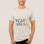 Play Like a King – Power Strategy Quote - Style A Tri-Blend Shirt (Vorderseite)