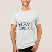 Play Like a King – Power Strategy Quote - Style A Tri-Blend Shirt (Vorderseite)