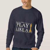 Play Like a King – Power Strategy Quote - Style B Sweatshirt (Vorderseite)
