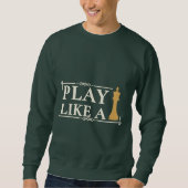 Play Like a King – Power Strategy Quote - Style B Sweatshirt (Vorderseite)