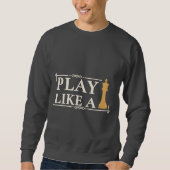 Play Like a King – Power Strategy Quote - Style B Sweatshirt (Vorderseite)