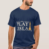 Play Like a King – Power Strategy Quote - Style B T-Shirt (Vorderseite)