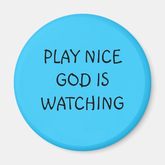 PLAY NICE GOD beobachtet Magnet (Vorne)