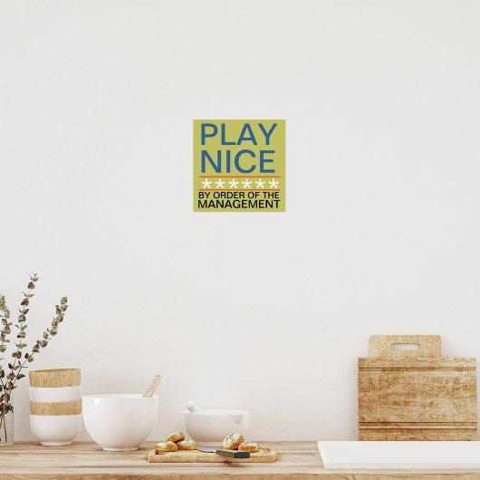 Play Nice Poster (Küche)