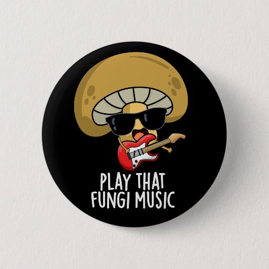 Play that Fungi Music Funny Mushroom Pub Dark BG Button (Vorderseite)