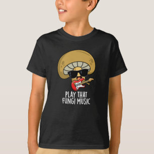 Play that Fungi Music Funny Mushroom Pub Dark BG T-Shirt