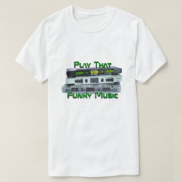 Play that Funky Music (variant) a MisterP-Shirt T-Shirt