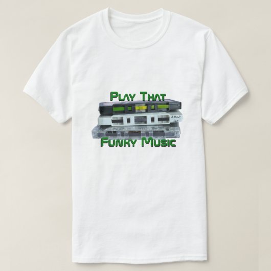 Play that Funky Music (variant) a MisterP-Shirt T-Shirt (Design vorne)