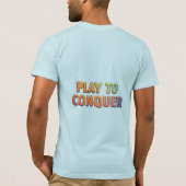 Play to Conquer - Motivierend Gaming T - Shirt (Rückseite)