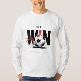 "Play to Win - Soccer Champion Hoodie" 🏆 ⚽ 🔥 T-Shirt