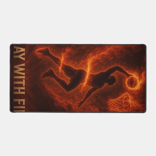 Play With Fire Dunker Schreibtischunterlage (Vorderseite)