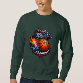 Play With Heart Basketball Motivational Men’s Swea Sweatshirt