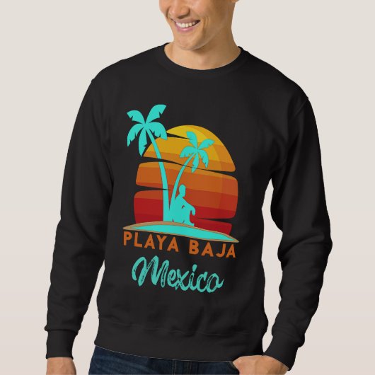 Playa Baja Ensenada Mexico Beach Vacation Sweatshirt (Vorderseite)