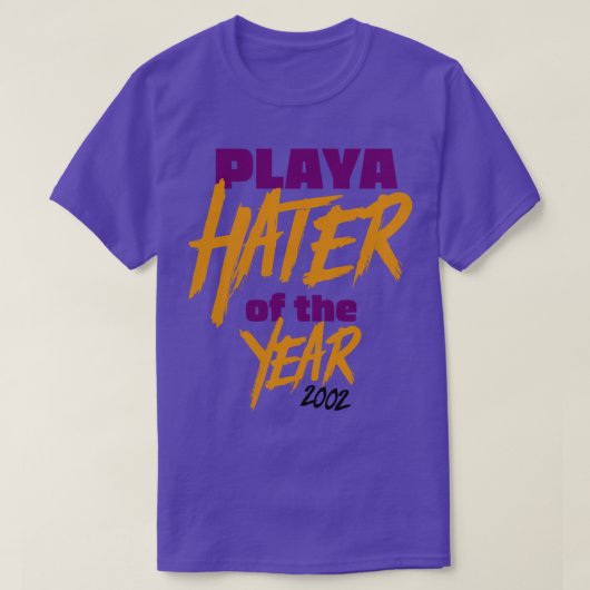 Playa Hater des Jahres 2002 T-Shirt (Design vorne)
