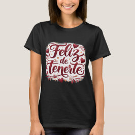 Playera Básica “Feliz de Tenerte” | Regalo Especia T-Shirt
