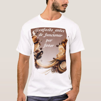 playera @cafecito_por_favor antes de funcionar T-Shirt