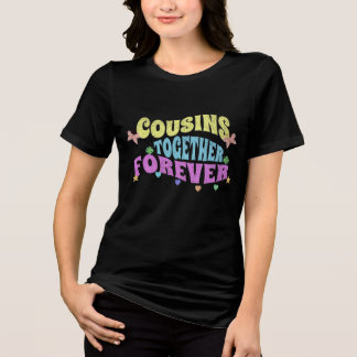 Playera Cousins ​​together forever Tri-Blend Shirt