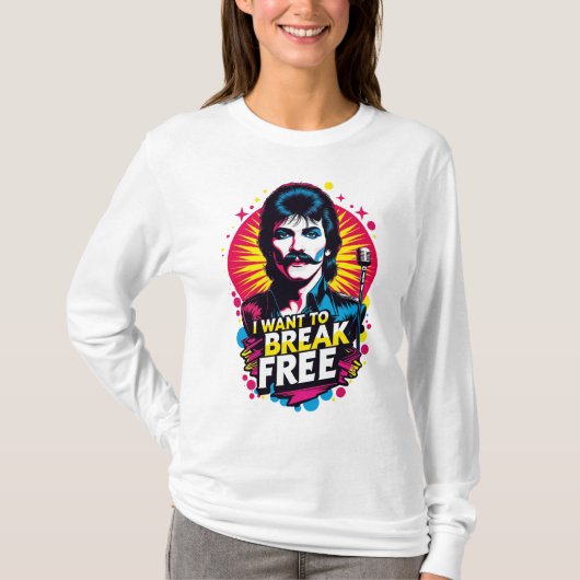 Playera I Want to Break Free T-Shirt (Vorderseite)
