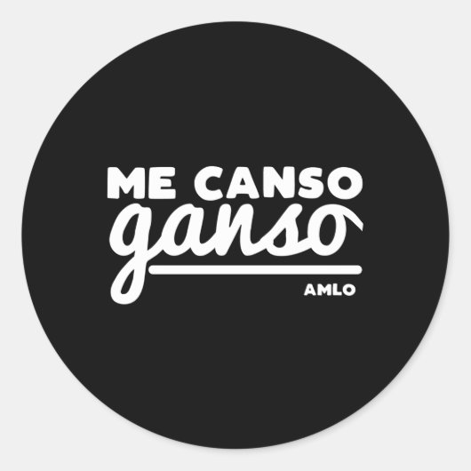 Playera Me Canso Ganso Amlo Lopez Obrador Runder Aufkleber (Vorderseite)