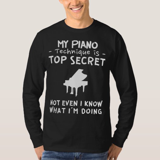 Playfully Ponder the Mystery of My Piano Skills   T-Shirt (Vorderseite)