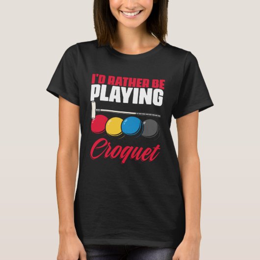 Playing Croquet Croquet Player Croqueting Croquet T-Shirt (Vorderseite)