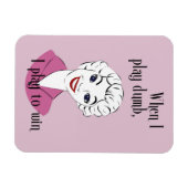 Playing Dumb Premium Magnet (Horizontal)