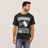 Playing Harmonica Makes Me Happy You Not So Much T-Shirt (Vorne ganz)
