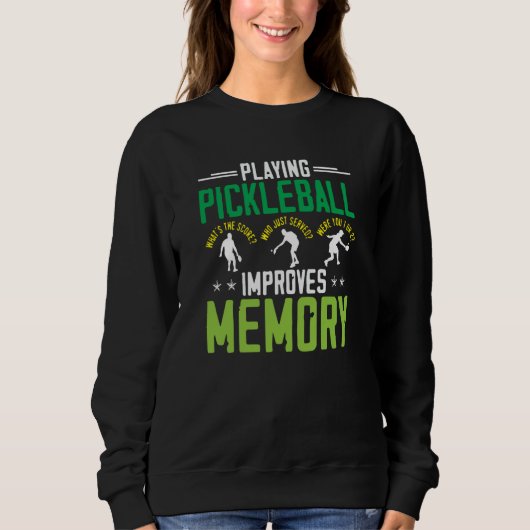 Playing Pickleball Improves Memory Dink Player Sweatshirt (Vorderseite)