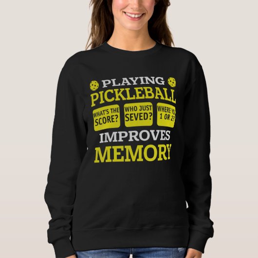 Playing Pickleball Improves Memory Pickleball Pl Sweatshirt (Vorderseite)