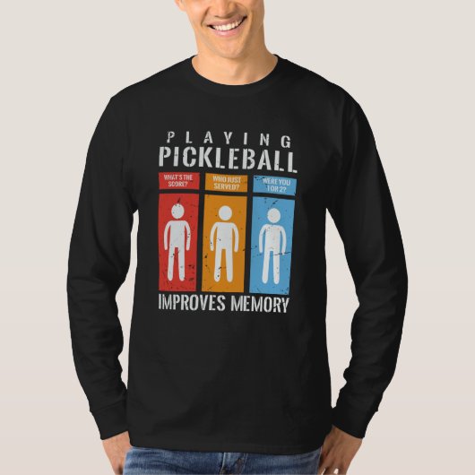 Playing Pickleball Improves Memory Pickleball Play T-Shirt (Vorderseite)