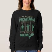 Playing Pickleball Improves Memory retro green Pic Sweatshirt (Vorderseite)