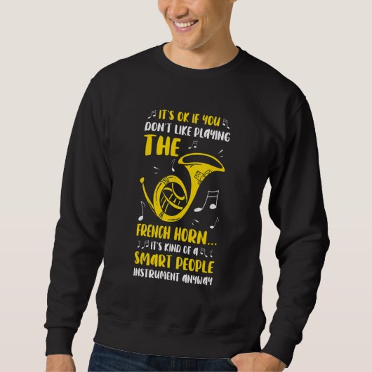 Playing The French Horn  French Horn Player Music Sweatshirt (Vorderseite)