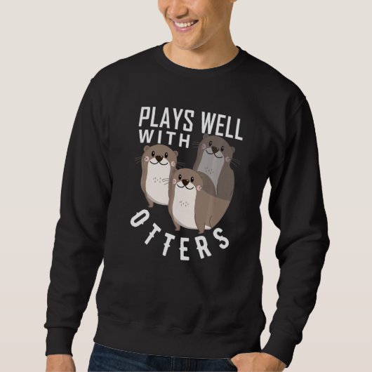 Plays Well With Otters  Big Pun  Otter Sweatshirt (Vorderseite)