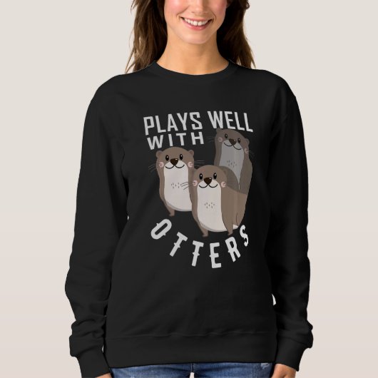 Plays Well With Otters Big Pun Otter Sweatshirt (Vorderseite)