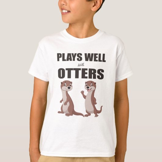 Plays Well With Otters T-Shirt (Vorderseite)