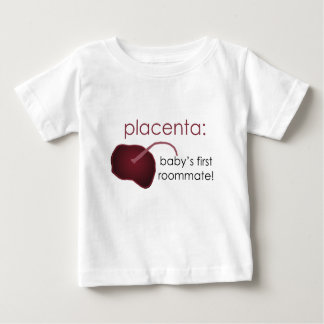 Plazenta, der erste Zimmergenosse des Babys Baby T-shirt