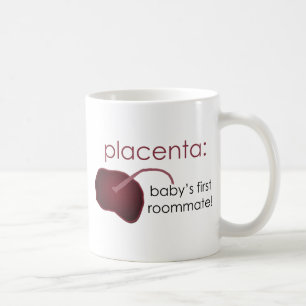 Plazenta, der erste Zimmergenosse des Babys Kaffeetasse