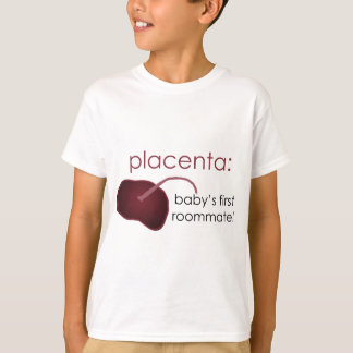 Plazenta, der erste Zimmergenosse des Babys T-Shirt