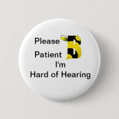 Please B patient Im hard of hearing Button (Vorderseite)